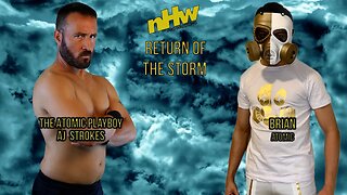 The Atomic Playboy AJ Strokes VS Brian Atomic NHW Return of the Storm