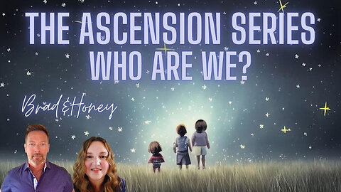 ✨The Ascension Series✨WHO ARE WE (REALLY) with Brad & Honey C Golden