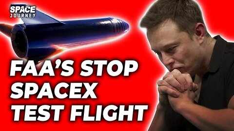 FAA vs SpaceX Update! Why FAA KEEP STOPPING Starship Orbital Flight?