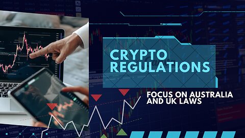 Decoding Cryptocurrency Regulations: A Global Perspective with Focus on Australia and the UK.