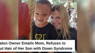 Salon Owner Emails Mom, Refuses to Cut Hair of Her Son with Down Syndrome