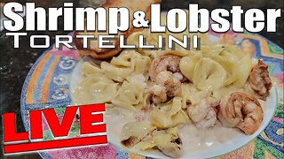 Shrimp and Lobster w/ 3 Cheese Tortellini: Live and Unedited