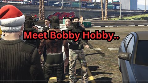 Meet Bobby Hobby (GTA5 RP)