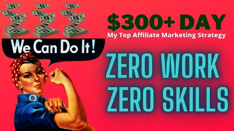 My Top Affiliate Marketing Strategy That Requires Zero Work | EARN $300+ PER DAY|Affiliate Marketing