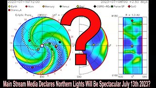 Main Stream Media Declares Northern Lights Will Be Spectacular July 13th 2023?