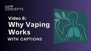 VAEP Key Concepts video 8: Why vaping works - HCSubs