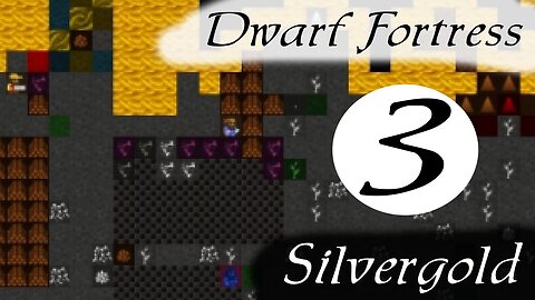 Dwarf Fortress Silvergold part 3