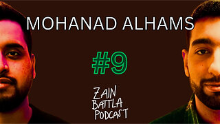 Zain Battla Podcast #9: Mohanad Alhams