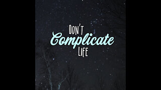 Don't Complicate Life [GMG Originals]