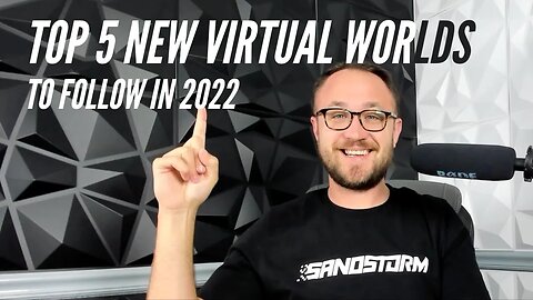 TOP 5 NEW VIRTUAL WORLDS TO FOLLOW IN 2022