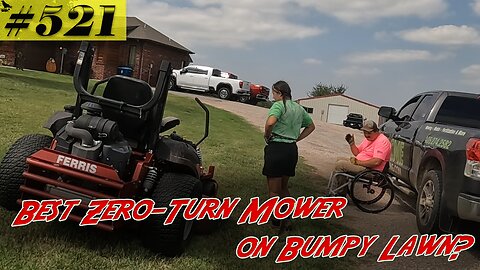 Which of our Zero Turn mowers, is BEST for this bumpy lawn? Exmark, Ferris or Spartan? Other?