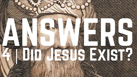 Answers | Episode 4 - Did Jesus Exist?