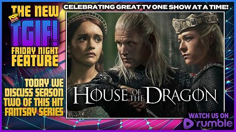 TGIF! | HOUSE OF THE DRAGON Season 2, Episodes 5 & 6