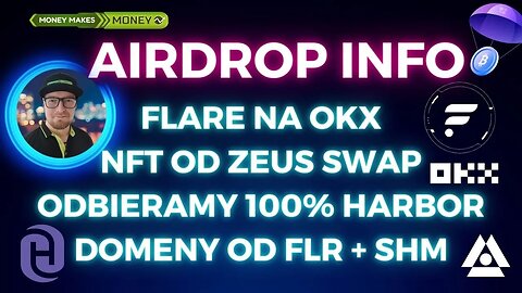AIRDROP Info - FLARE na OKX + Odbieramy 100% od HARBOR + Domeny na FLR i SHM + NFT od ZeusSWAP✅ ENG