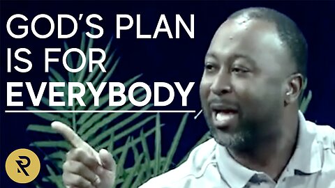 God's Plan Is For EVERYBODY | Anthony Walker