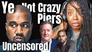 Kanye West Piers Morgan Uncensored -{ Reaction }- Ye - Kanye West Reaction - Piers Morgan Reaction