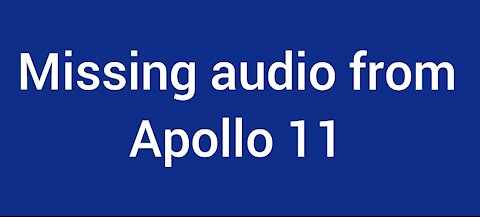 RELEASED: Missing audio from Apollo 11