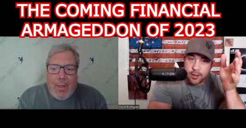 DAVID NINO RODRIGUEZ 6/21/22 - THE COMING FINANCIAL ARMAGEDDON OF 2023