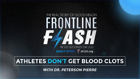 Frontline Flash™ Daily Dose: ‘ATHLETES DON’T GET BLOOD CLOTS’ with Dr. Peterson Pierre