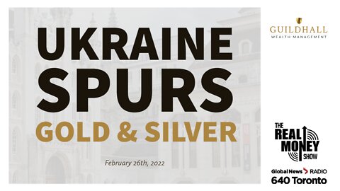 Ukraine Spurs Gold & Silver