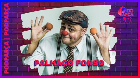 PALHAÇO FONSO - PODPARÇA #026