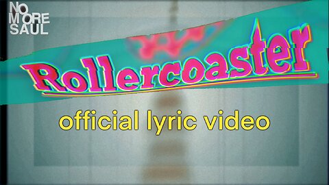 No More Saul - Rollercoaster (Official Lyric Video)