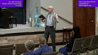 Dr.Jeff Thompson: | "Hidden Works Of Darkness" 11/24/20 | The Living Glory Church Lafayette LA