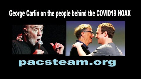 George Carlin on the people behind the COVID19 HOAX