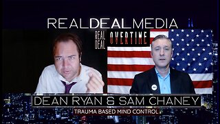 Overtime with Dean Ryan & Sam Chaney 'Trauma Based Mind Control'