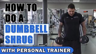 How To Do A Dumbbell Shrug - With Personal Trainer