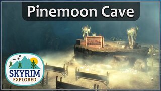 Pinemoon Cave | Skyrim Explored