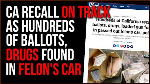 Gavin Newsom Recall Election On-Track As HUNDREDS Of Ballots Are Found In A Car With Drugs, Felon
