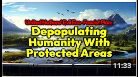Wildlands Project: United Nations' Plan To Depopulate Humanity By Forcing Us Off 75% Of All The Land