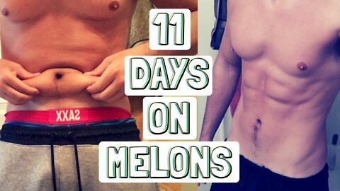 11 Day Weight Loss Results Eating only Melons
