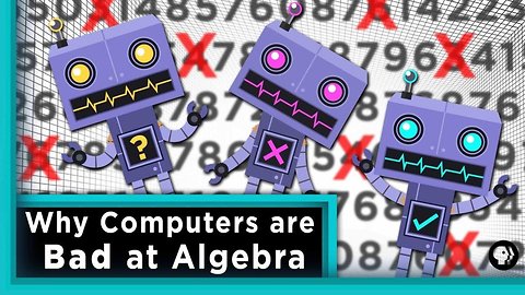 Why Computers are Bad at Algebra