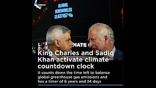 Earth Climate Countdown Clocks, Global Depopulation. ULEZ, Prince Charles War Like footing. ULEZ Carbon Net Zero for the World