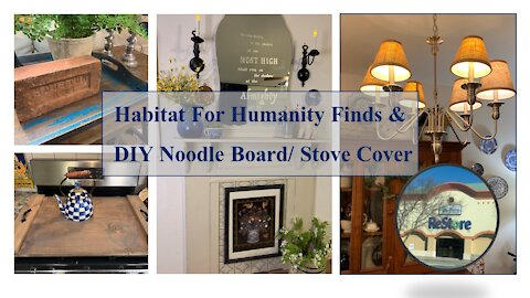 Habitat For Humanity Finds & DIY Noodle Board / Stove Cover