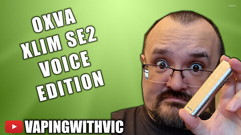 The Xlim SE 2 Voice Edition from OXVA - It talks back to you...