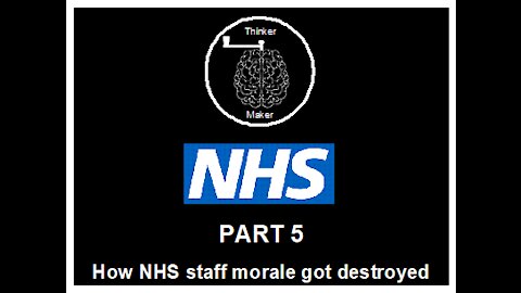 NHS (Part 5) - How NHS staff morale got destroyed