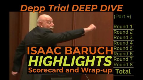 Isaac Baruch Cross-Exam Breakdown Part 9 Finale - Scorecard and Highlights