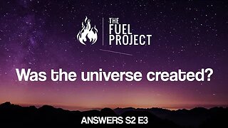 Was the universe created? (Answers S2E3)