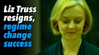 Liz Truss resigns, regime change success