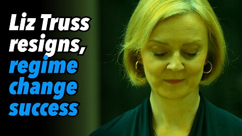 Liz Truss resigns, regime change success