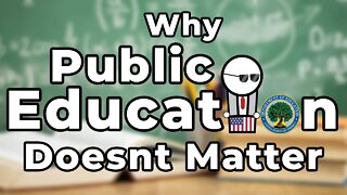 Why Public Education Doesn't Matter