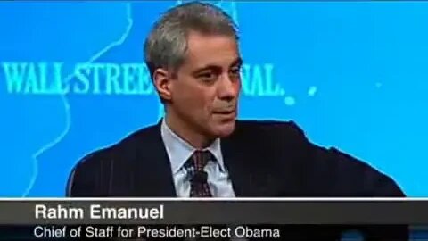 Rahm Emanuel: Never Let A Crisis Go To Waste