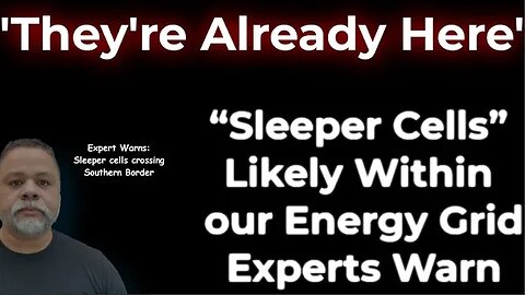 This Is No Joke! - Experts Warn That Sleeper Cells Are Here & Ready