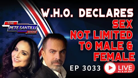 W.H.O. Declares Sex NOT LIMITED To Male & Female. |EP 3033-6PM