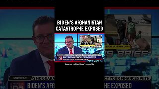 Biden's Afghanistan Catastrophe Exposed