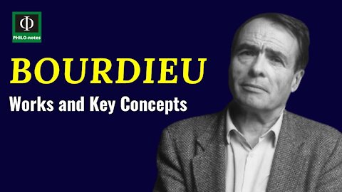 Pierre Bourdieu - Works and Key Concepts