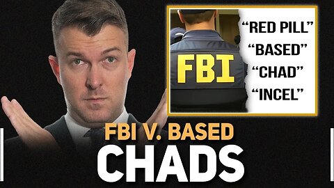 FBI Targets "Based" "Chad" "Red Pill" Extremists